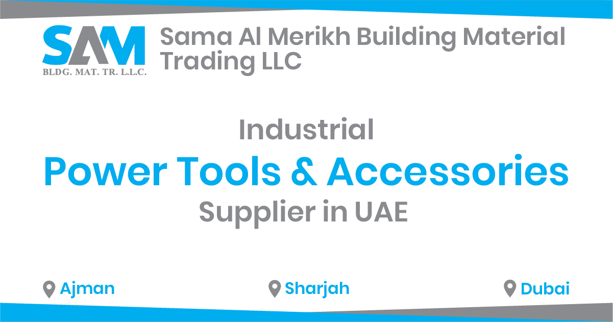 Industrial Power Tools & Accessories Supplier UAE